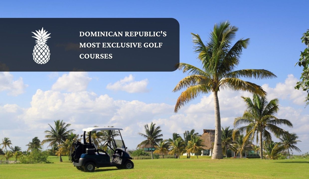 Dominican Republic's Most Exclusive Golf Courses